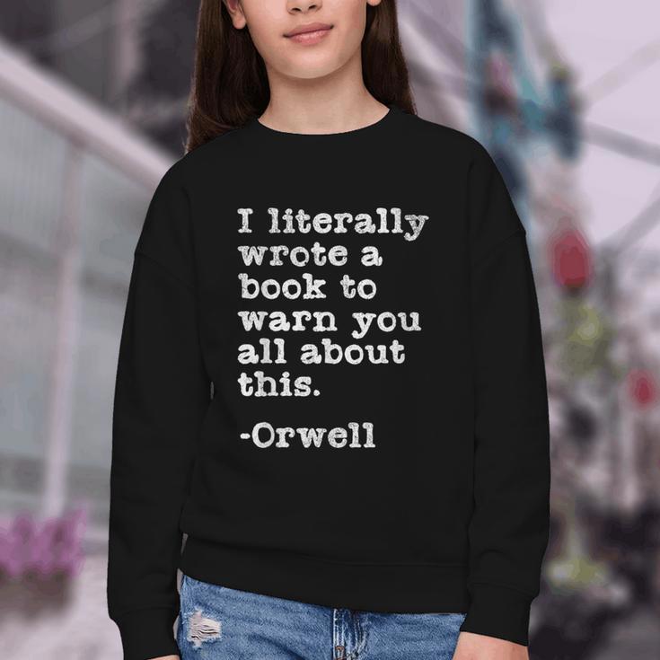 I Literally Wrote A Book To Warn You All About This Orwell Youth Crewneck Sweatshirt
