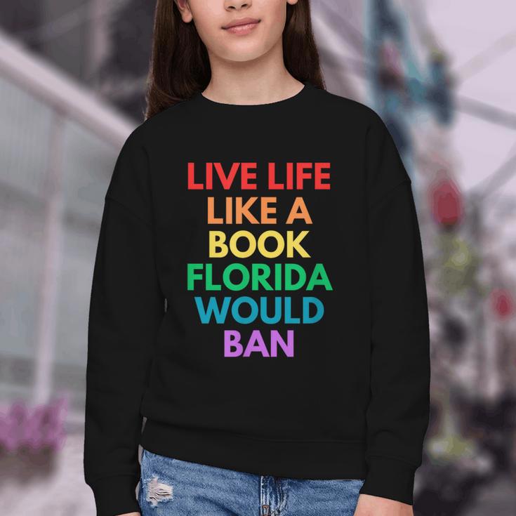 Live Life Like A Book Florida Would Ban Gay Rights LGBTQ Youth Crewneck Sweatshirt Live Life Like A Book Florida Would Ban Gay Rights LGBTQ Youth Crewneck Sweatshirt