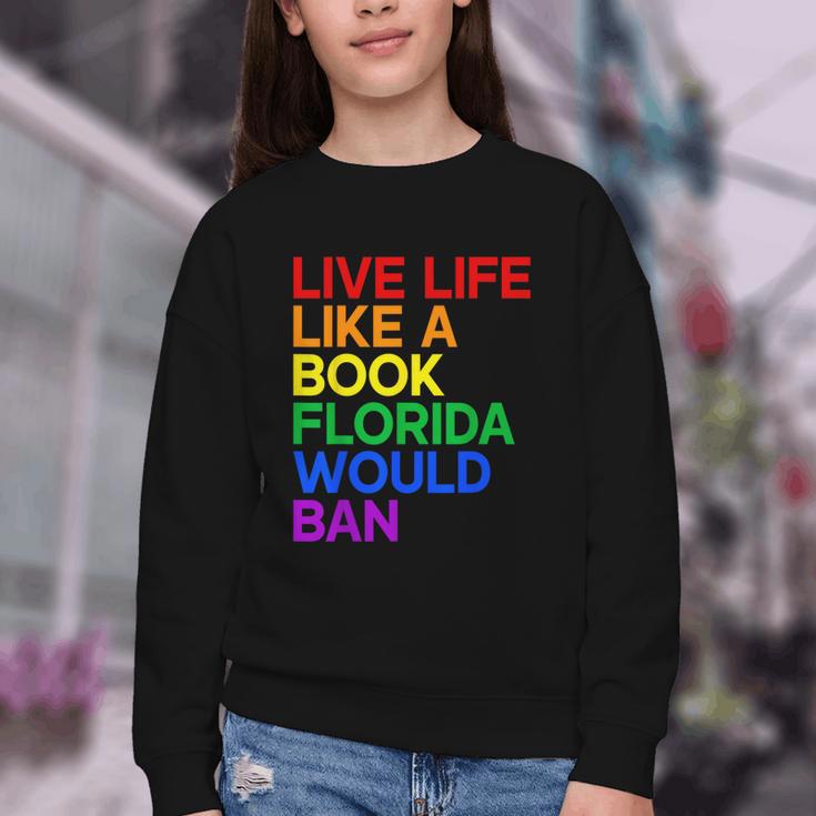 Live Life Like A Book Florida Would Ban LGBTQ Pride Equality Youth Crewneck Sweatshirt Live Life Like A Book Florida Would Ban LGBTQ Pride Equality Youth Crewneck Sweatshirt