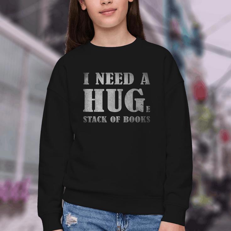 I Need a Huge Stack Of Books Book Lover Reading Quote Youth Crewneck Sweatshirt