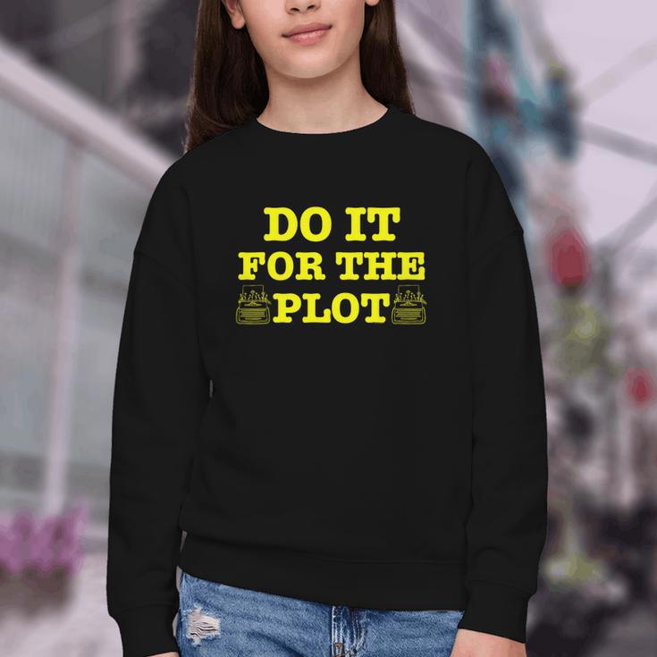 Do It For The PLOT Writer Author Book Journalist Meme Youth Crewneck Sweatshirt
