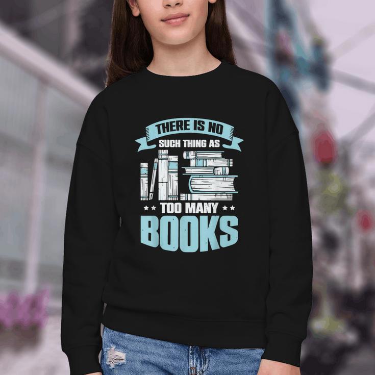 There Is No Such Thing As Too Many Books Shirt Bookish Youth Crewneck Sweatshirt There Is No Such Thing As Too Many Books Shirt Bookish Youth Crewneck Sweatshirt