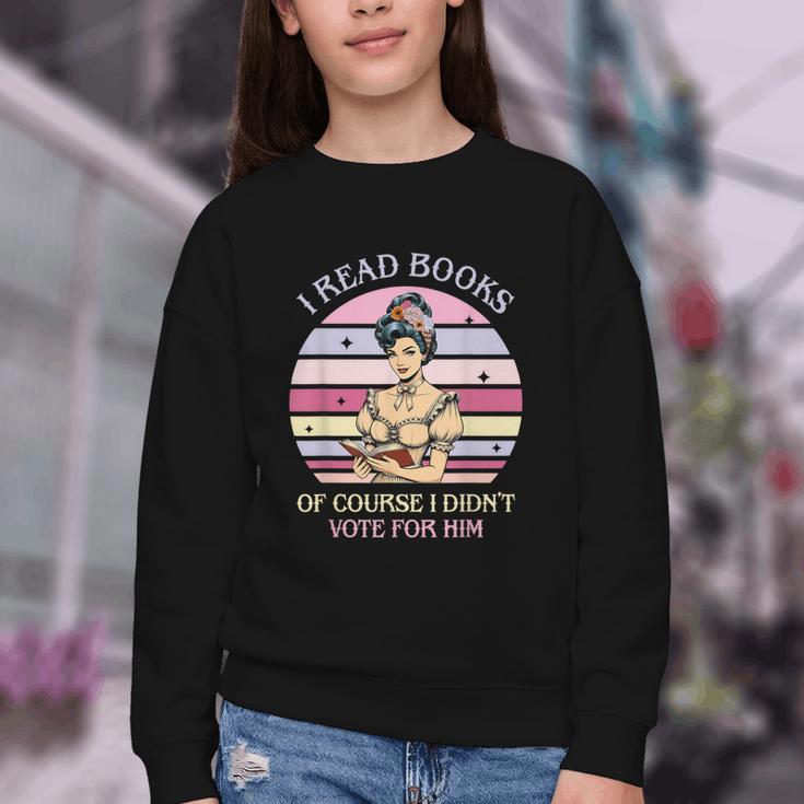 I Read Books Of Course I Didn't Vote For Him Vintage Quote Youth Crewneck Sweatshirt