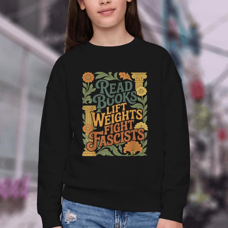 Read Books Lift Weights Fight Fascists Reading Lover Youth Crewneck Sweatshirt