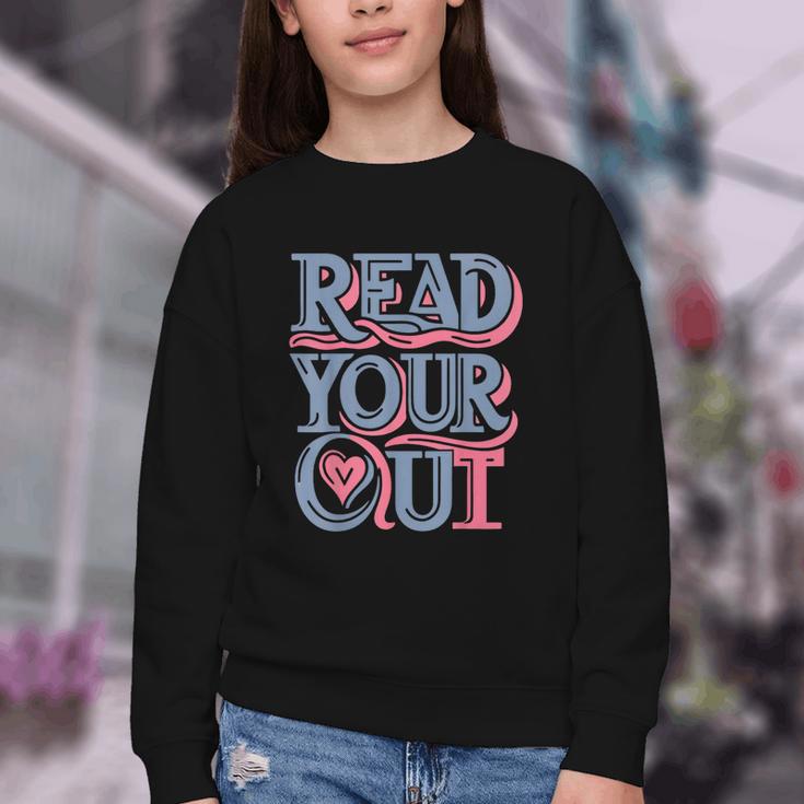 Read Your Heart Out Cute Teacher Reading Book Love Bookworm Youth Crewneck Sweatshirt
