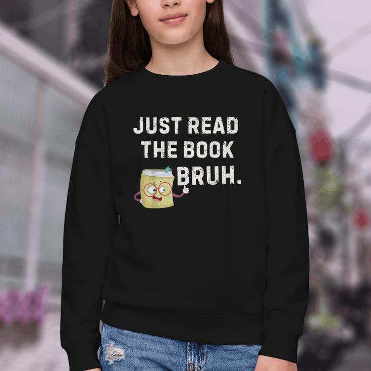Teacher Quote Just Read The Book Bruh For Men Women Girls Kids Youth Crewneck Sweatshirt