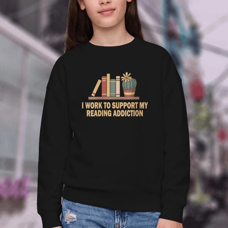 I Work To Support My Reading Addiction Books Lover Youth Crewneck Sweatshirt