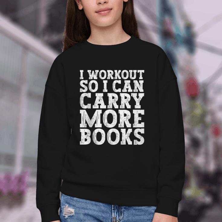 I Workout So I Can Carry More Books Lover Bookworm Gym Youth Crewneck Sweatshirt