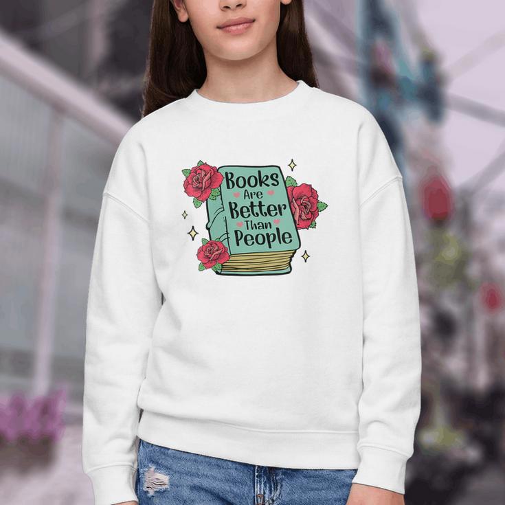 Books Are Better Than People Bookworm Librarian Reader Youth Crewneck Sweatshirt