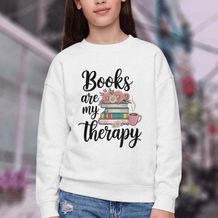 Books Are My Therapy Coffee Books Flowers Bookish Book Lover Youth Crewneck Sweatshirt
