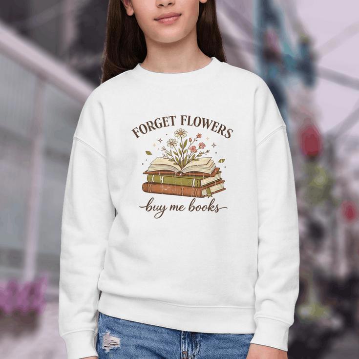 Forget Flowers Buy Me Books Book Lover Youth Crewneck Sweatshirt