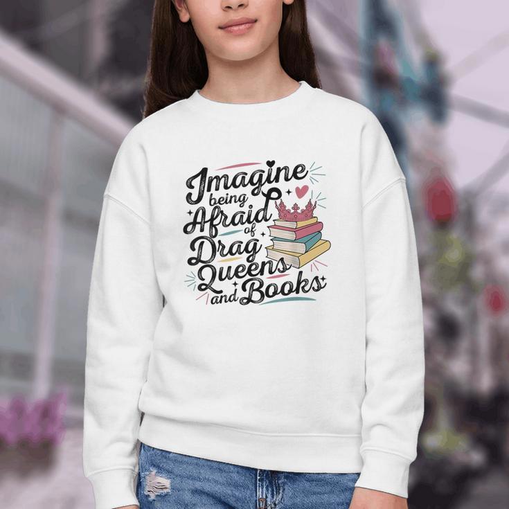 Imagine Being Afraid Of Drag Queens & Books Equality Youth Crewneck Sweatshirt