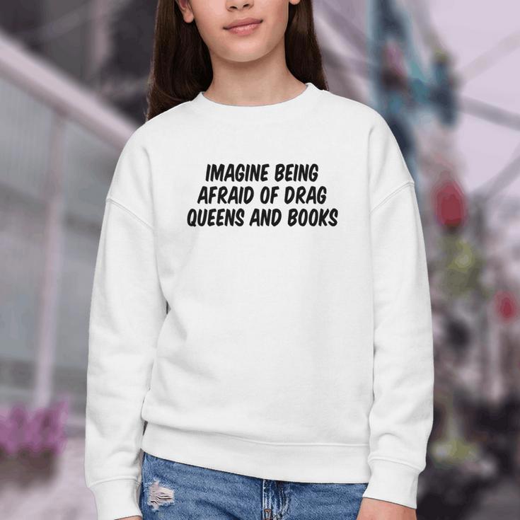Imagine Being Afraid Of Drag Queens And Books Premium Youth Crewneck Sweatshirt