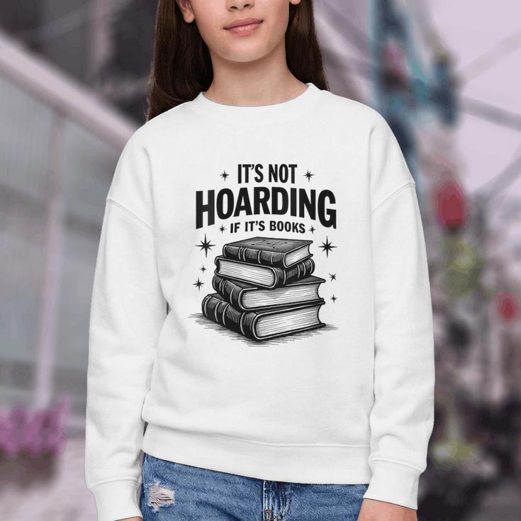 It's Not Hoarding If It's Books Book Lover Readers Youth Crewneck Sweatshirt It's Not Hoarding If It's Books Book Lover Readers Youth Crewneck Sweatshirt