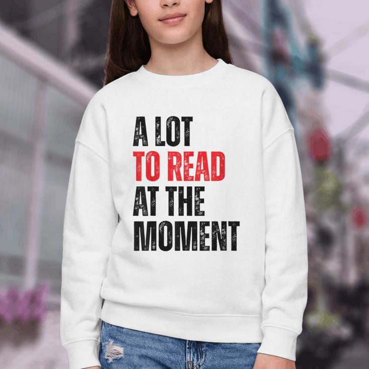 A Lot To Read At The Moment Reading Book Reader Nerd Youth Crewneck Sweatshirt