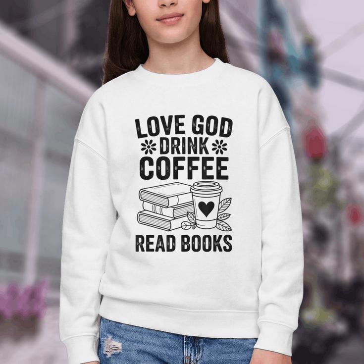 Love God Drink Coffee Read Books For Book Lovers Youth Crewneck Sweatshirt Love God Drink Coffee Read Books For Book Lovers Youth Crewneck Sweatshirt