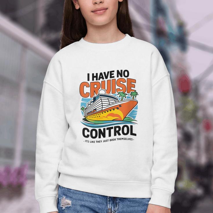 I Have No Cruise Trip Control They Book Themselves Youth Crewneck Sweatshirt I Have No Cruise Trip Control They Book Themselves Youth Crewneck Sweatshirt