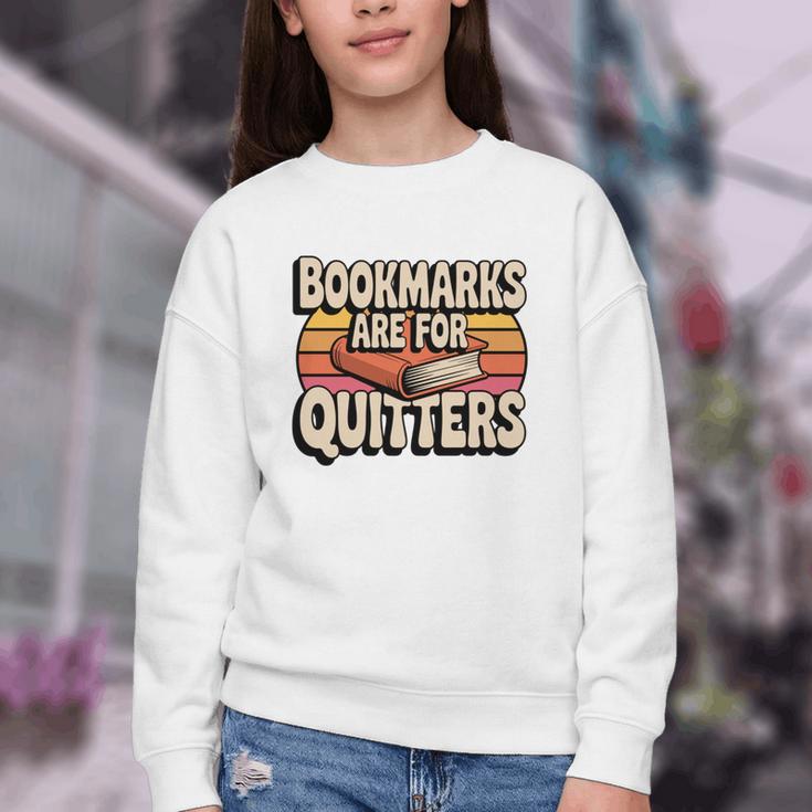Reading Bookmarks Are For Quitters Reader Book Lovers Youth Crewneck Sweatshirt