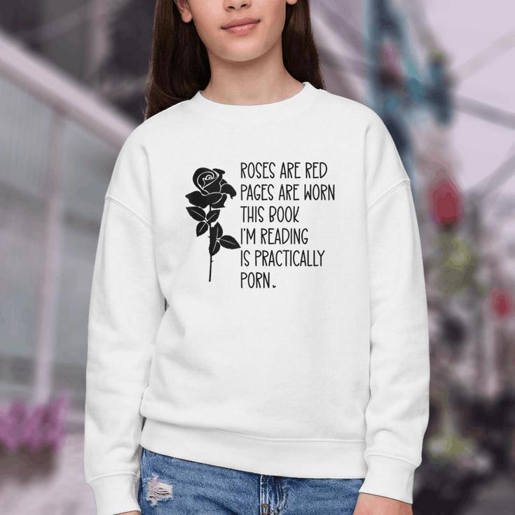 Roses Are Red Pages Are Worn Spicy Book Reading Smut Reader Youth Crewneck Sweatshirt