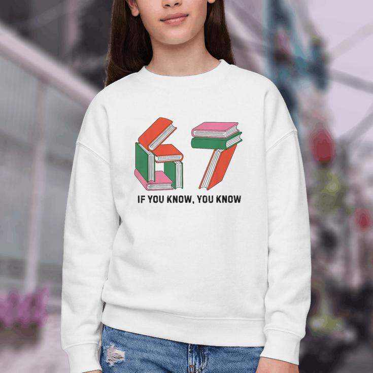 Six Seven 67 If You Know You Know 6 7 Reading Books Youth Crewneck Sweatshirt