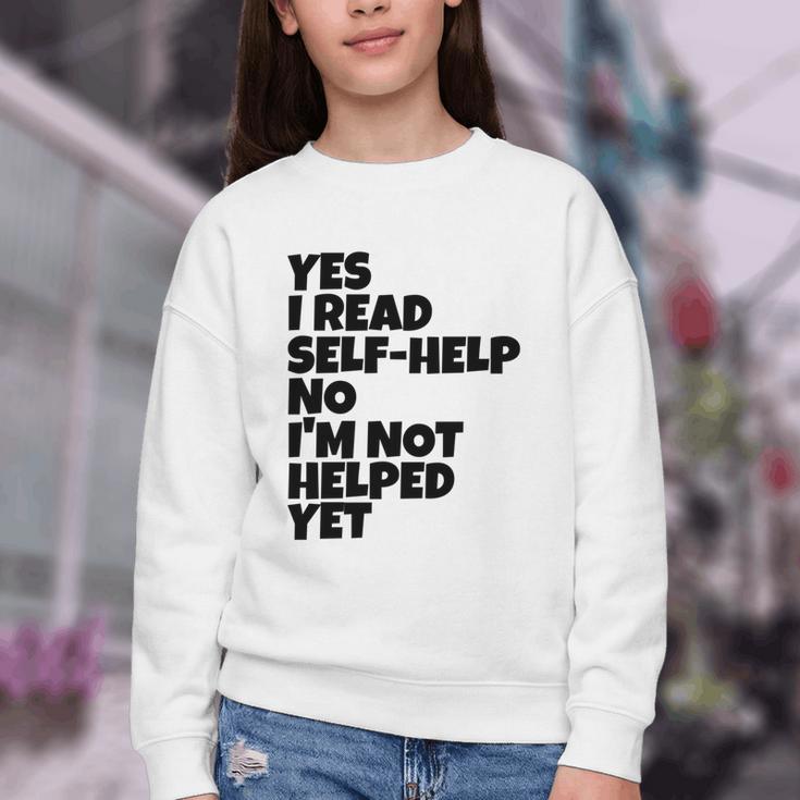 Yes I Read Self-Help No I’m Not Helped Yet Book Lover Youth Crewneck Sweatshirt