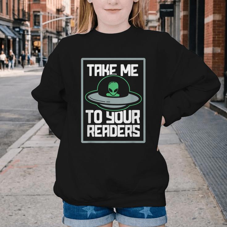 Alien Quote Take Me To Your Readers Sci-Fi Ufo Book Lover Youth Crewneck Sweatshirt Alien Quote Take Me To Your Readers Sci-Fi Ufo Book Lover Youth Crewneck Sweatshirt