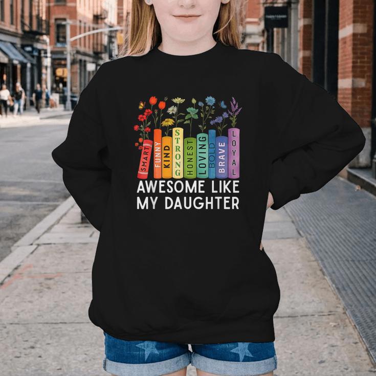 Awesome Like My Daughter Books Floral Proud Mom Women Youth Crewneck Sweatshirt