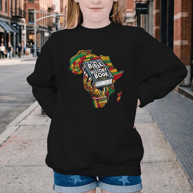 The Bible Is Our History Book Roots African American Faith Youth Crewneck Sweatshirt The Bible Is Our History Book Roots African American Faith Youth Crewneck Sweatshirt