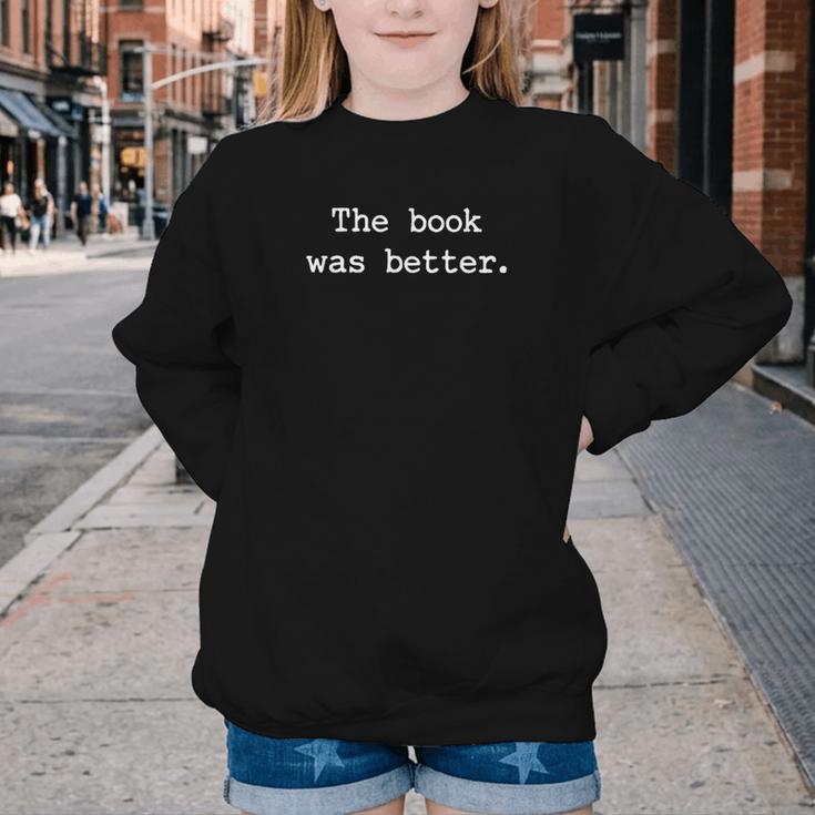 The Book Was Better Sarcastic Reader Statement Minimalist Youth Crewneck Sweatshirt