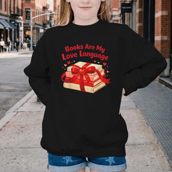 Books Are My Love Language Valentines Day For Books Lover Youth Crewneck Sweatshirt