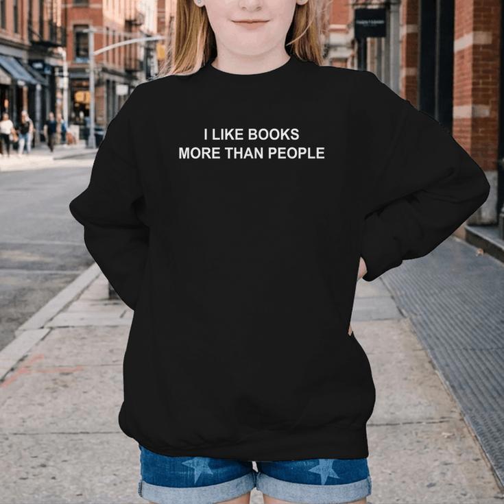 I Like Books More Than People Book Lovers Bookworms Youth Crewneck Sweatshirt