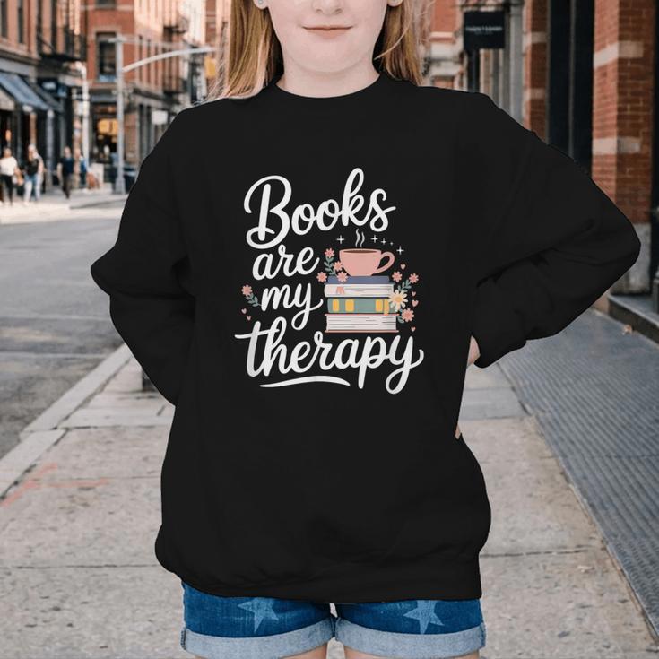 Books Are My Therapy Book Lover Coffee Books Flowers Bookish Youth Crewneck Sweatshirt Books Are My Therapy Book Lover Coffee Books Flowers Bookish Youth Crewneck Sweatshirt
