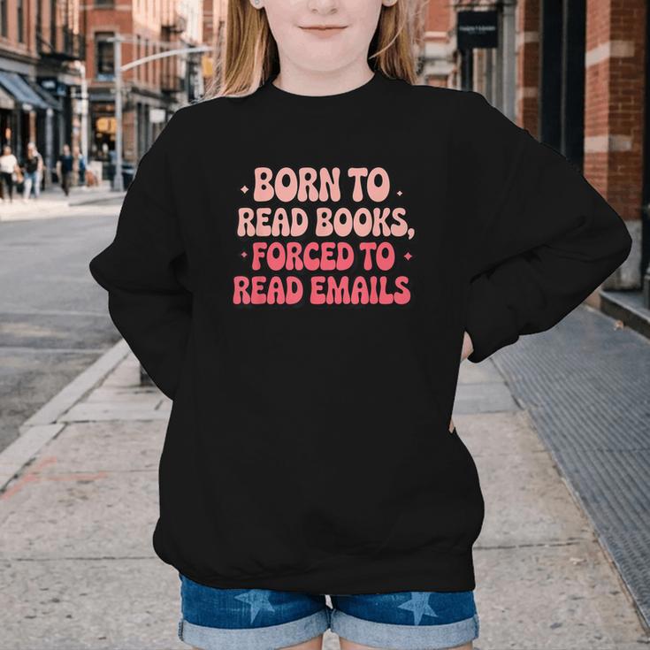 Born To Read Books Forced To Read Emails Groovy Reading Youth Crewneck Sweatshirt
