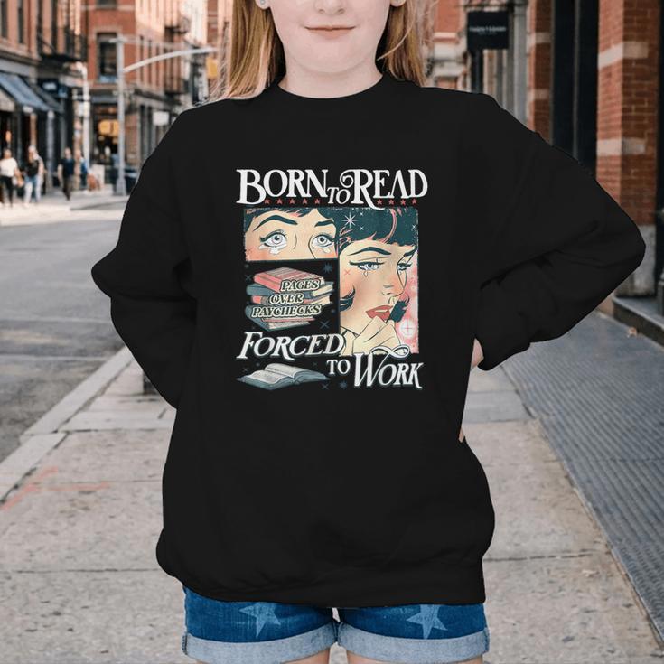 Born To Read Forced To Work Bookish Book Addict Book Lover Youth Crewneck Sweatshirt