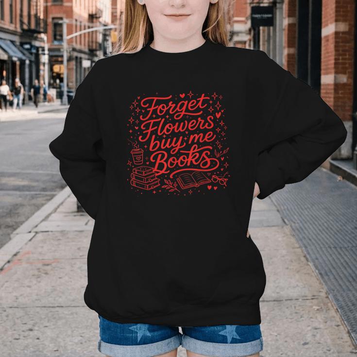 Forget Flowers Buy Me Books Valentine Book Lover Youth Crewneck Sweatshirt