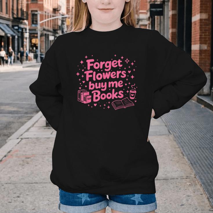 Forget Flowers Buy Me Books Valentines Book Club Bookish Youth Crewneck Sweatshirt Forget Flowers Buy Me Books Valentines Book Club Bookish Youth Crewneck Sweatshirt