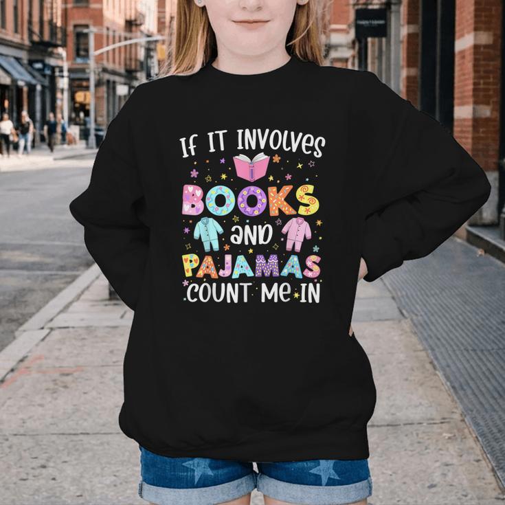 If It Involves Book And Pajamas Count Me In Bookworm Reading Youth Crewneck Sweatshirt If It Involves Book And Pajamas Count Me In Bookworm Reading Youth Crewneck Sweatshirt