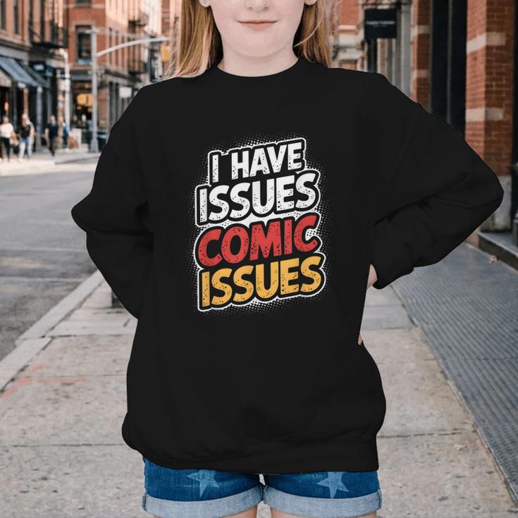 I Have Issues Comic Issues Comic Book Lover Youth Crewneck Sweatshirt
