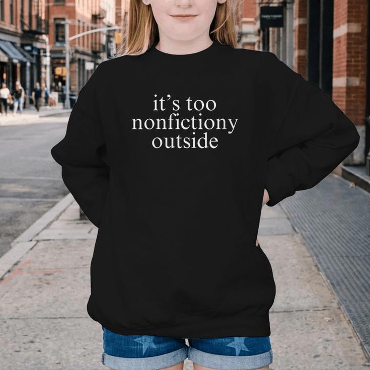 It's Too Nonfictiony Outside Fiction Book Youth Crewneck Sweatshirt It's Too Nonfictiony Outside Fiction Book Youth Crewneck Sweatshirt