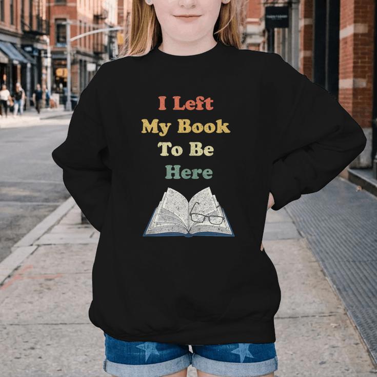 I Left My Book To Be Here Vintage Bookworm Youth Crewneck Sweatshirt