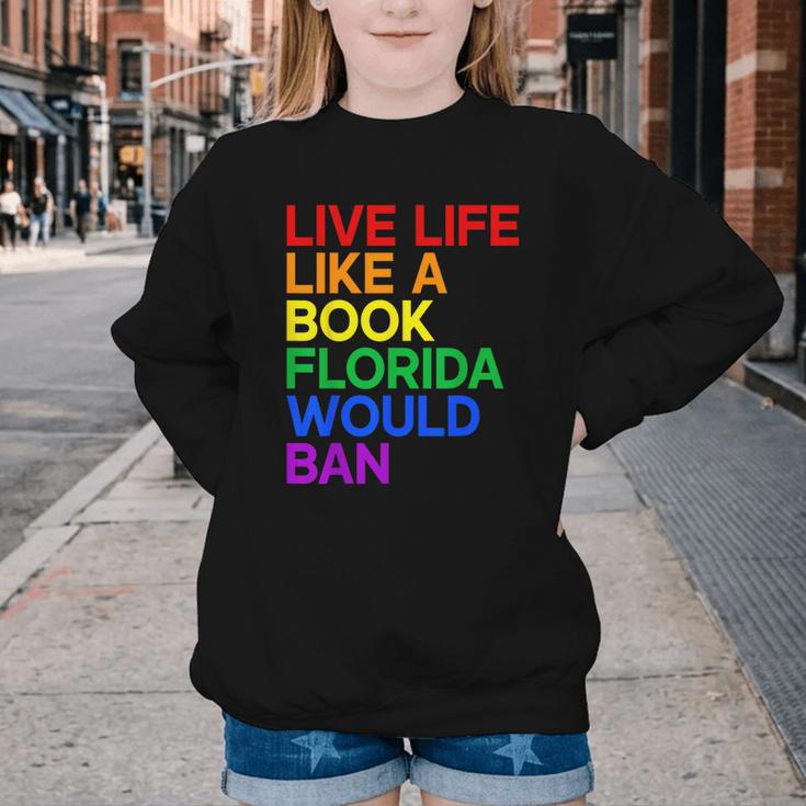Live Life Like A Book Florida Would Ban LGBTQ Pride Equality Youth Crewneck Sweatshirt Live Life Like A Book Florida Would Ban LGBTQ Pride Equality Youth Crewneck Sweatshirt