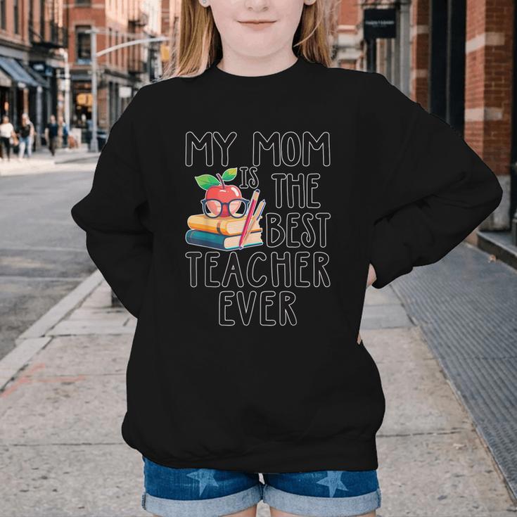 My Mom Is The Best Teacher Ever Apple Books School Mother Youth Crewneck Sweatshirt