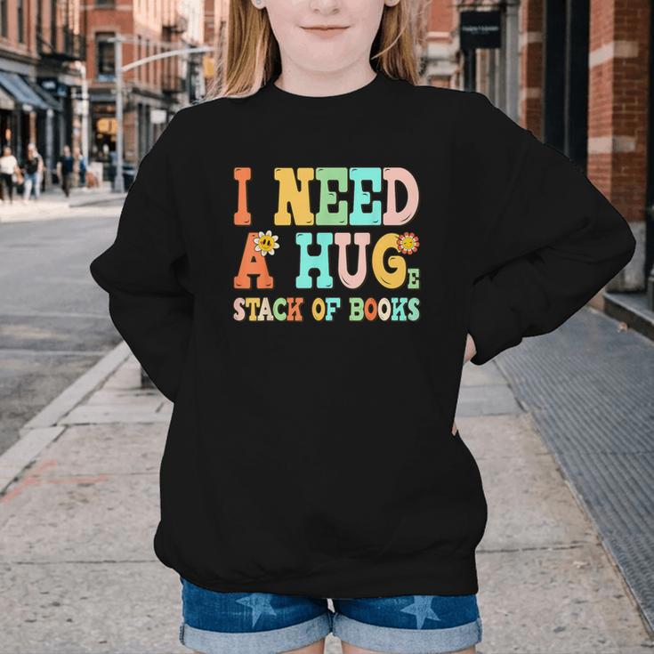 I Need A Huge Stack Of Books Reading Bookworm Joke Youth Crewneck Sweatshirt I Need A Huge Stack Of Books Reading Bookworm Joke Youth Crewneck Sweatshirt