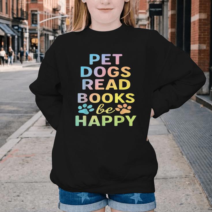 Pet Dogs Read Books Be Happy Dog Lover Youth Crewneck Sweatshirt