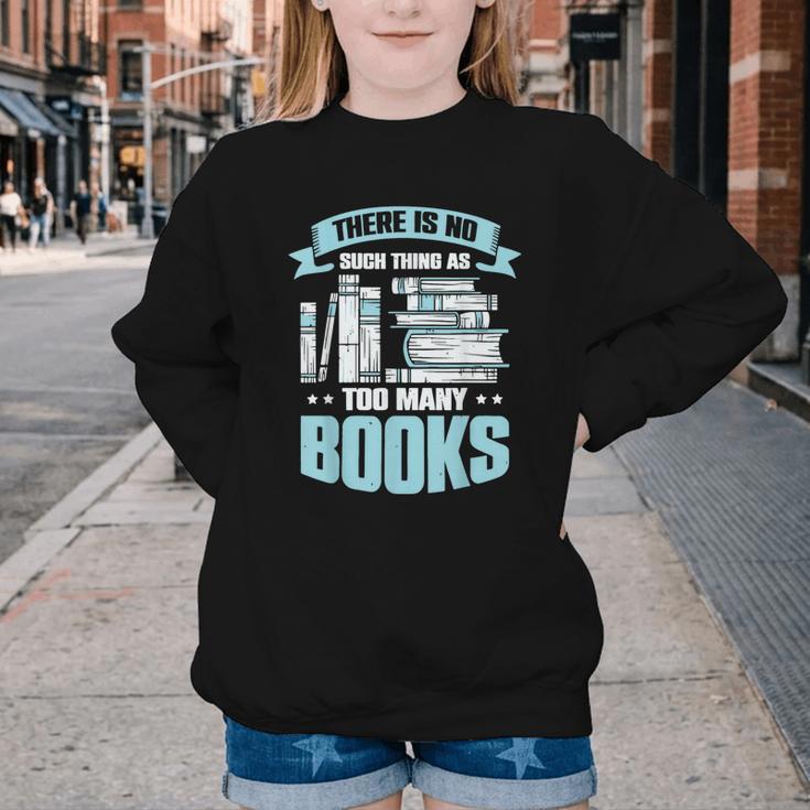There Is No Such Thing As Too Many Books Shirt Bookish Youth Crewneck Sweatshirt There Is No Such Thing As Too Many Books Shirt Bookish Youth Crewneck Sweatshirt