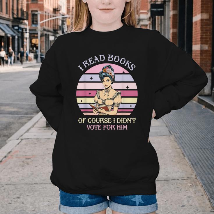 I Read Books Of Course I Didn't Vote For Him Vintage Quote Youth Crewneck Sweatshirt