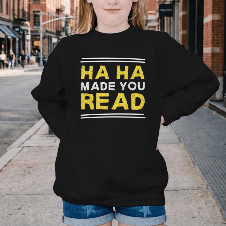 Reading Literacy Ha Ha Made You Read Book Lover Joke Youth Crewneck Sweatshirt