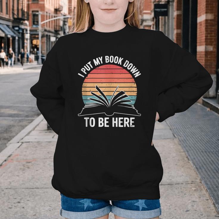 Retro I Put My Book Down To Be Here For Book Lover Youth Crewneck Sweatshirt