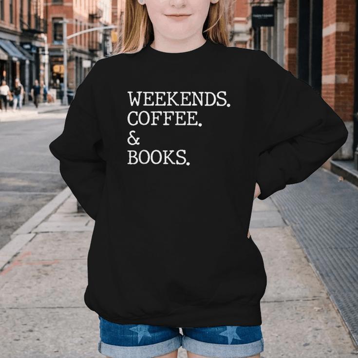 Weekends Coffee And Books Reading Lovers And Coffee Youth Crewneck Sweatshirt