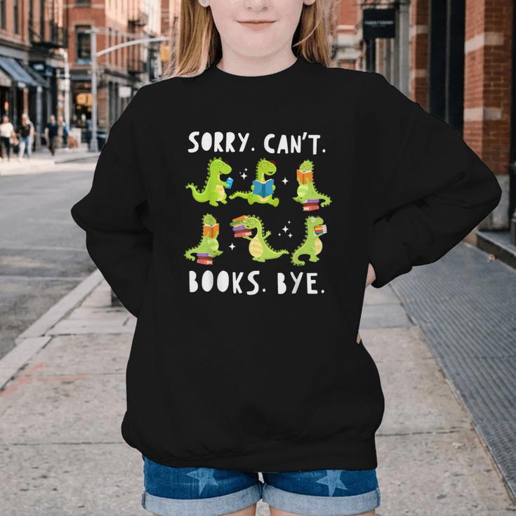 Sorry Can't Books Bye Dinosaur Librarian Bookworm Teacher Youth Crewneck Sweatshirt